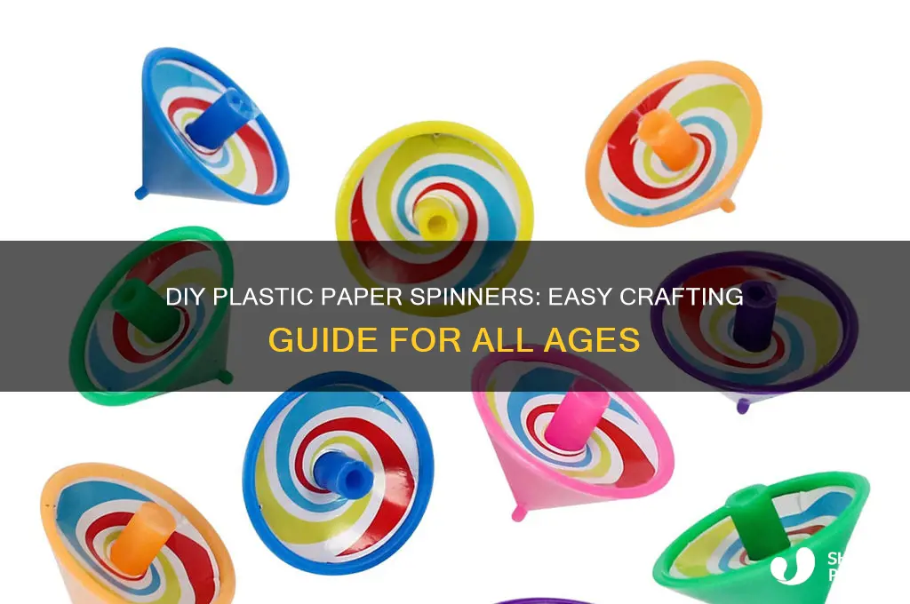 how to make plastic paper spinners