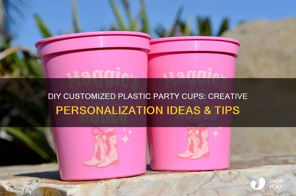 how to make plastic party cups personalized