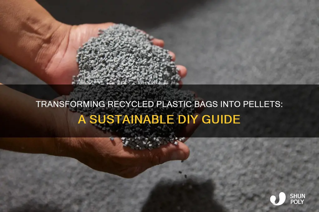 how to make plastic pellets from recycled plastic bags