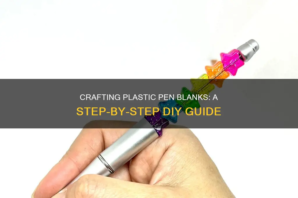how to make plastic pen blanks