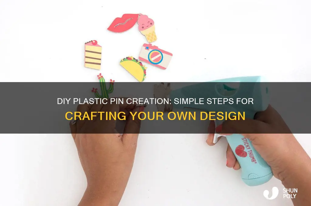 how to make plastic pin