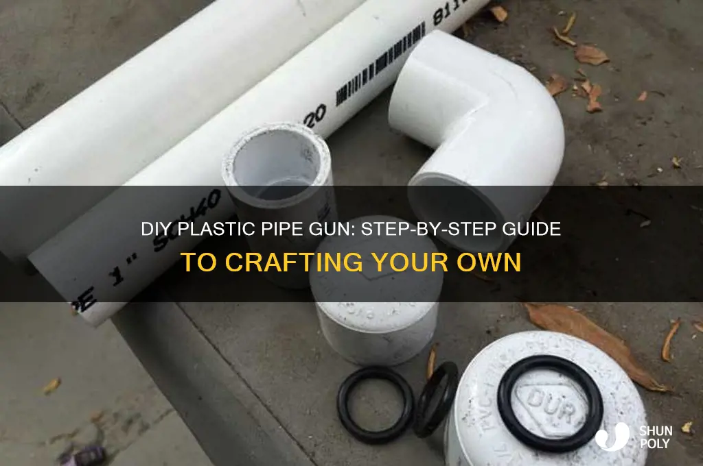how to make plastic pipe gun