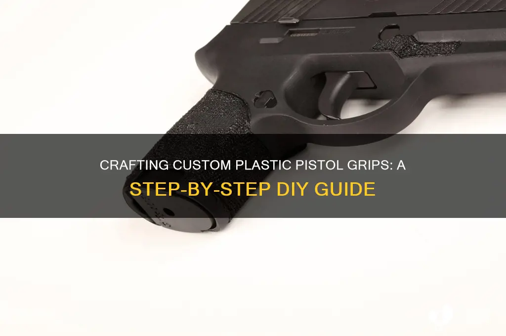how to make plastic pistol grips