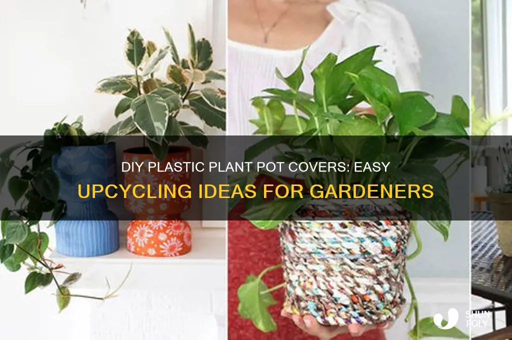 how to make plastic plant pot covers