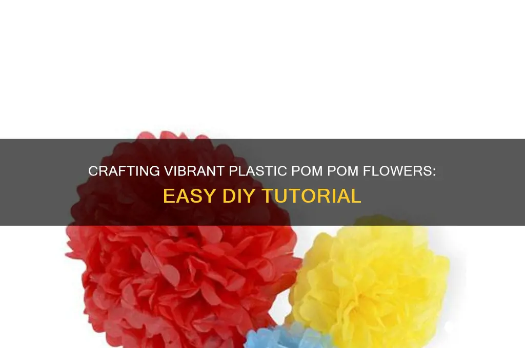 how to make plastic pom pom flowers