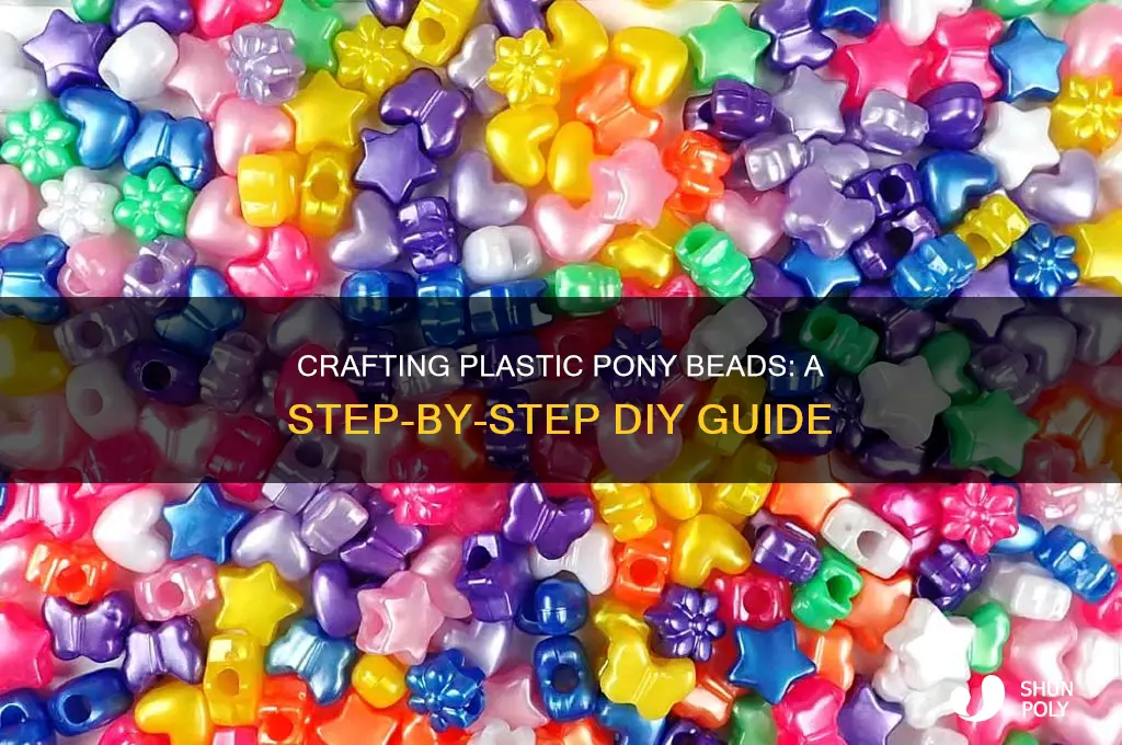 how to make plastic pony beads