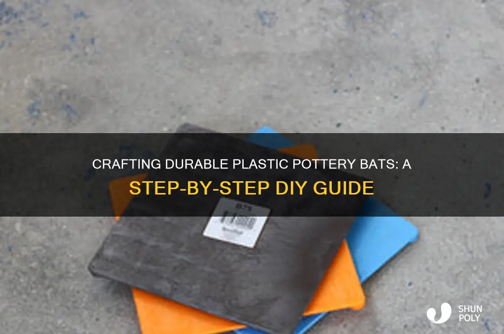 how to make plastic pottery bat