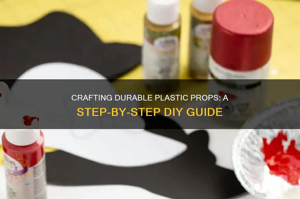 how to make plastic props