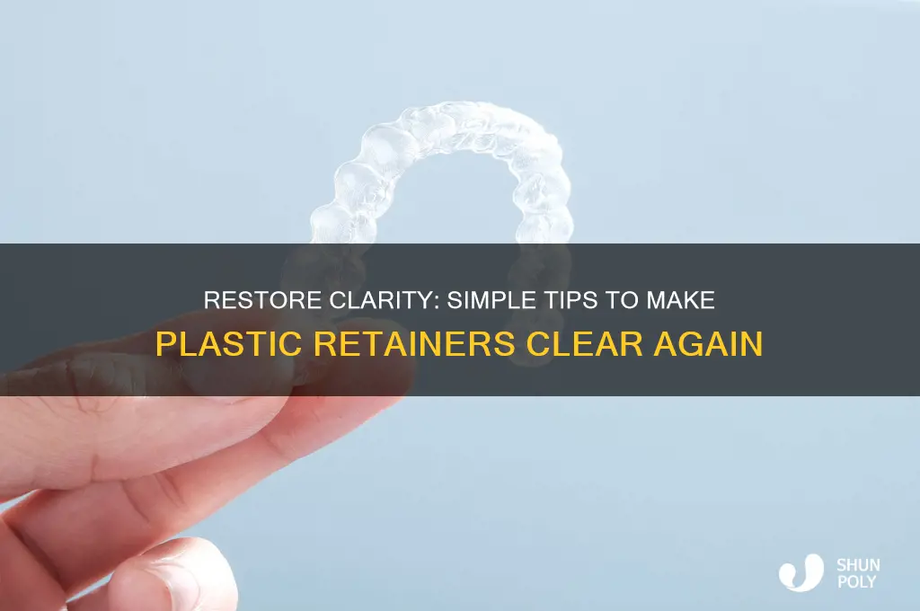 how to make plastic retainers clear again