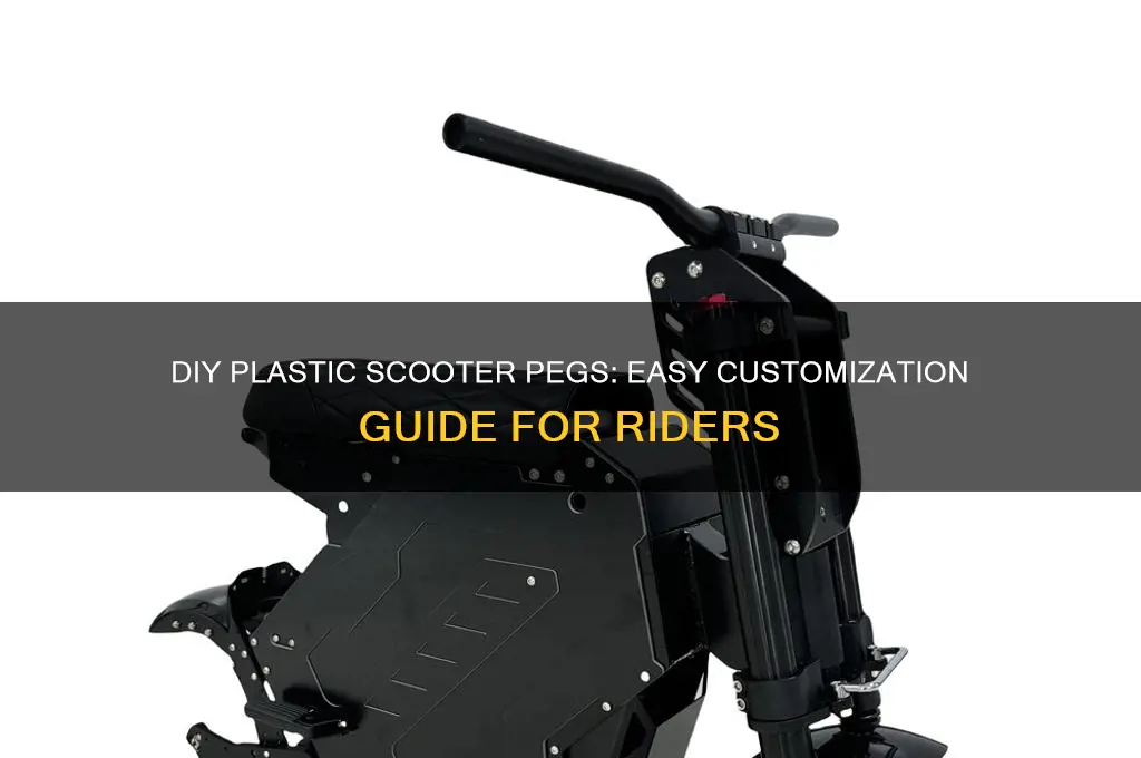 how to make plastic scooter pegs
