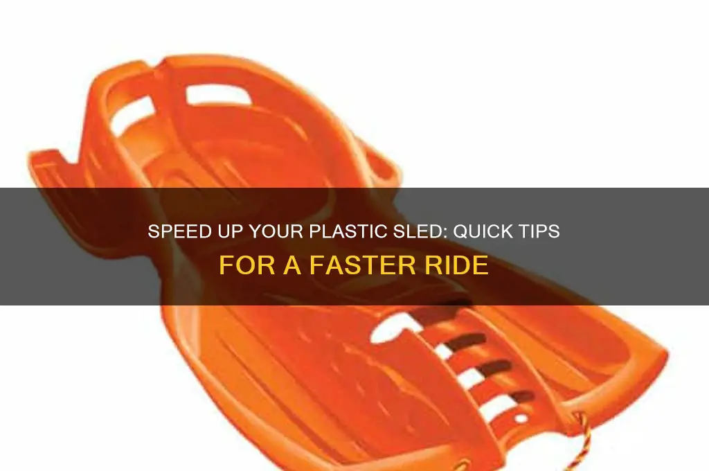 how to make plastic sled faster