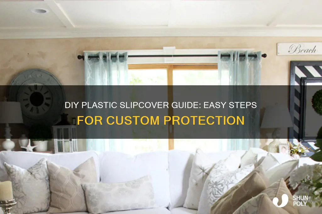 how to make plastic slipcovers