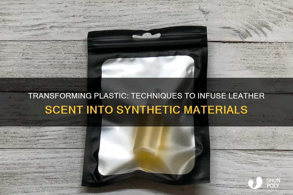 how to make plastic smell like leather