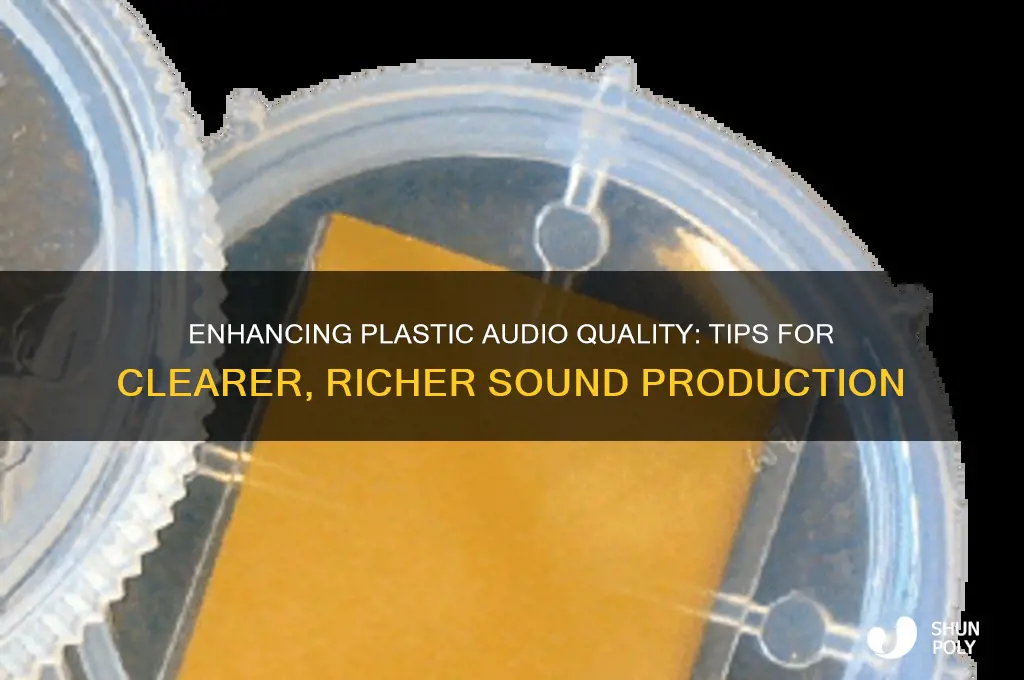 how to make plastic sounds better