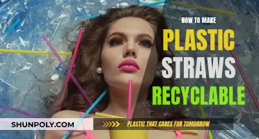 Making Plastic Straws Recyclable: A Step-by-Step Guide