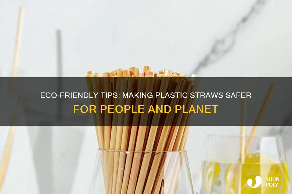 how to make plastic straws safe