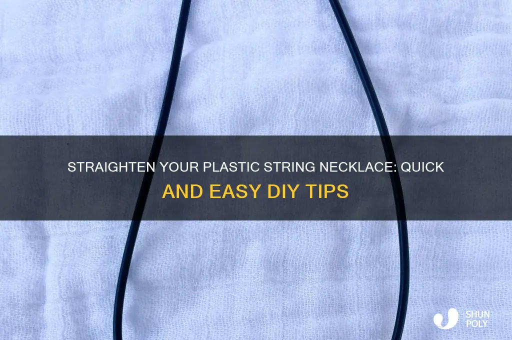 how to make plastic string necklace staight