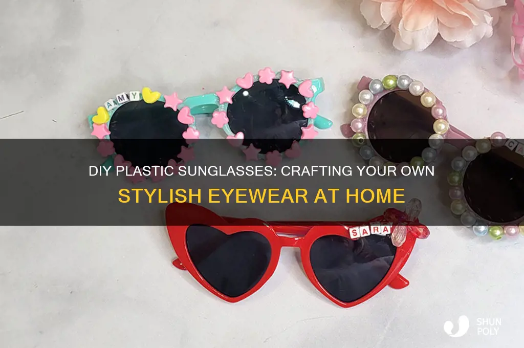 how to make plastic sunglasses