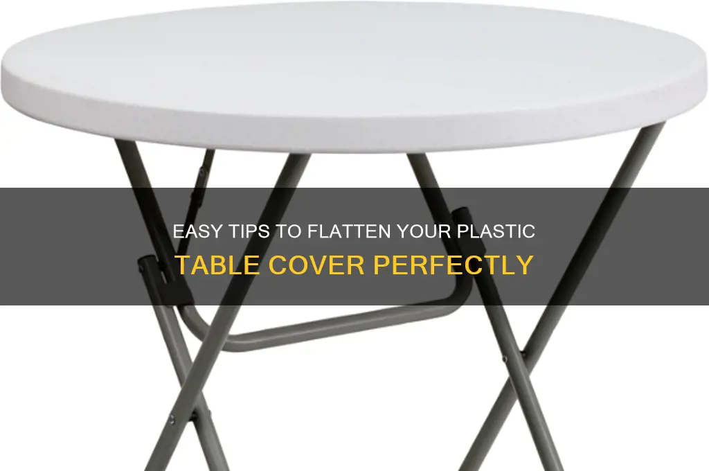 how to make plastic table cover flat