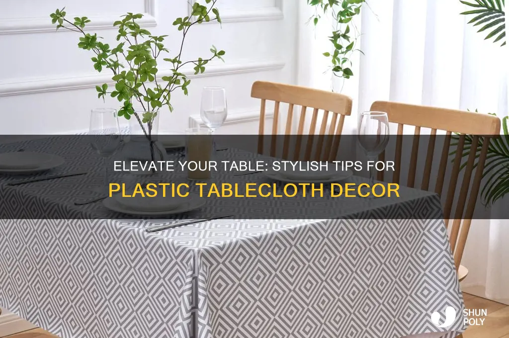 how to make plastic tablecloths look nice