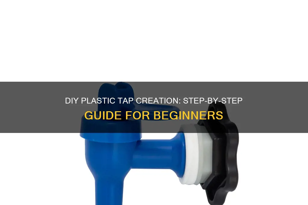 how to make plastic tap
