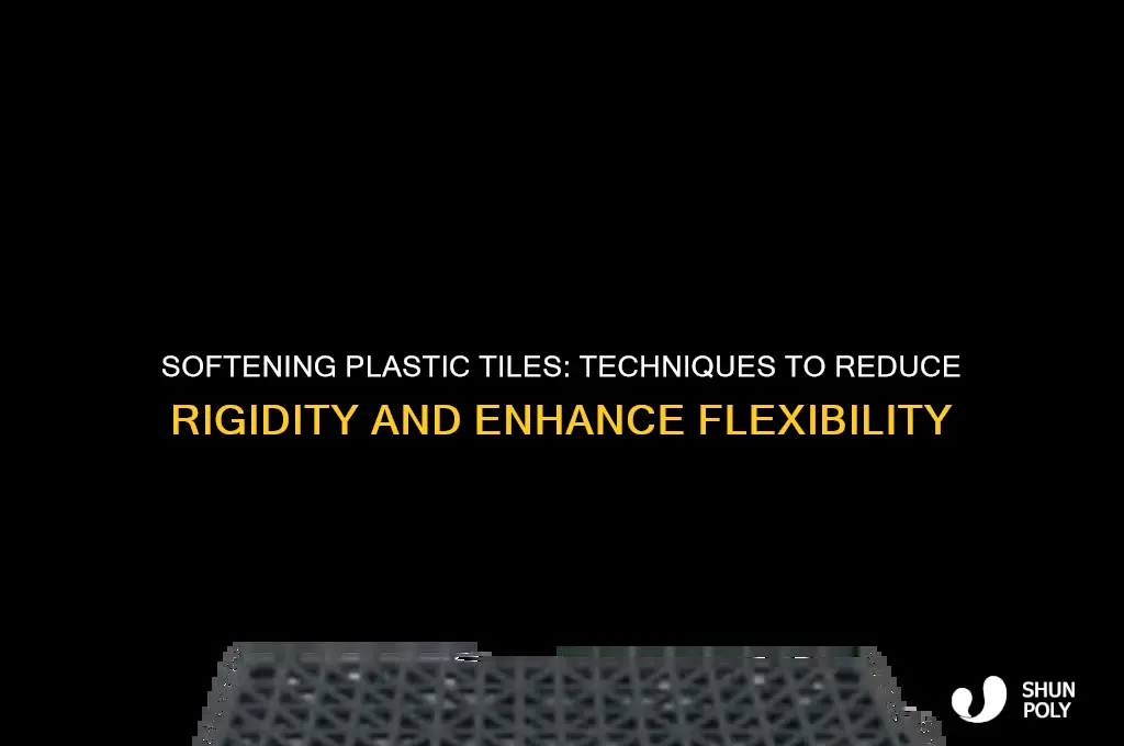 how to make plastic tiles less rigid