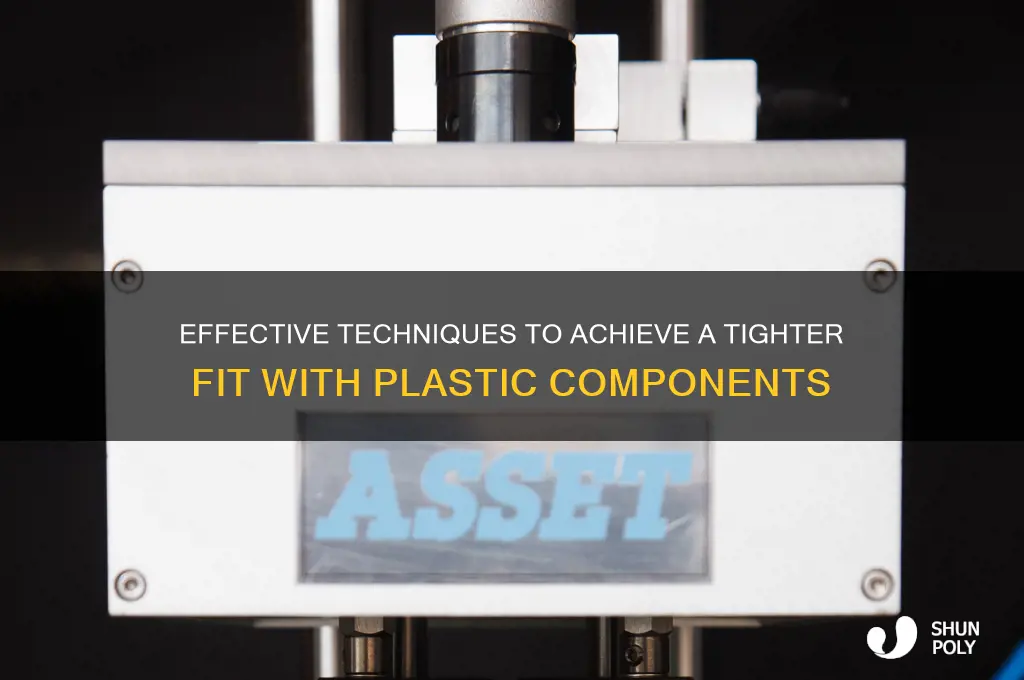how to make plastic to fit tighter