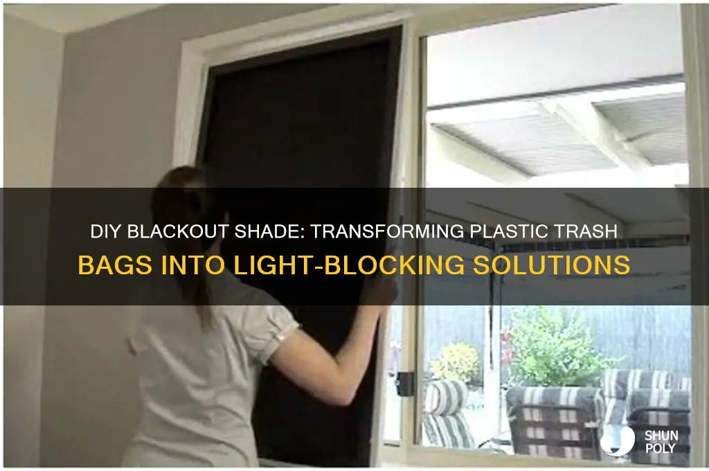 how to make plastic trash bag a blackout shade