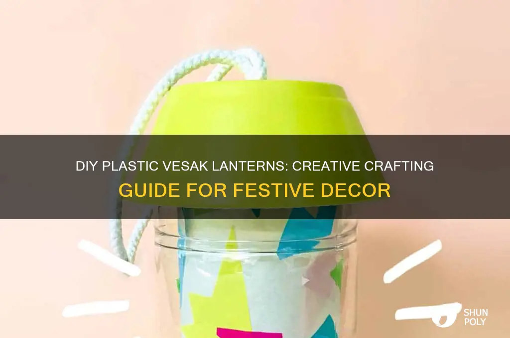 how to make plastic vesak lanterns