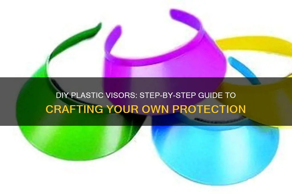 how to make plastic visors