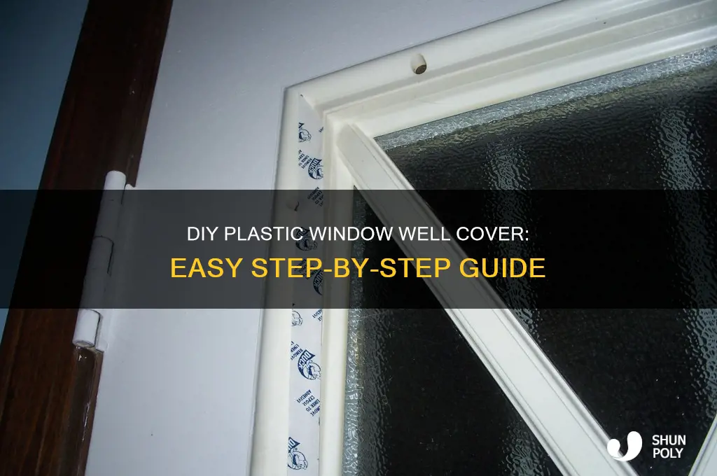 how to make plastic window well cover
