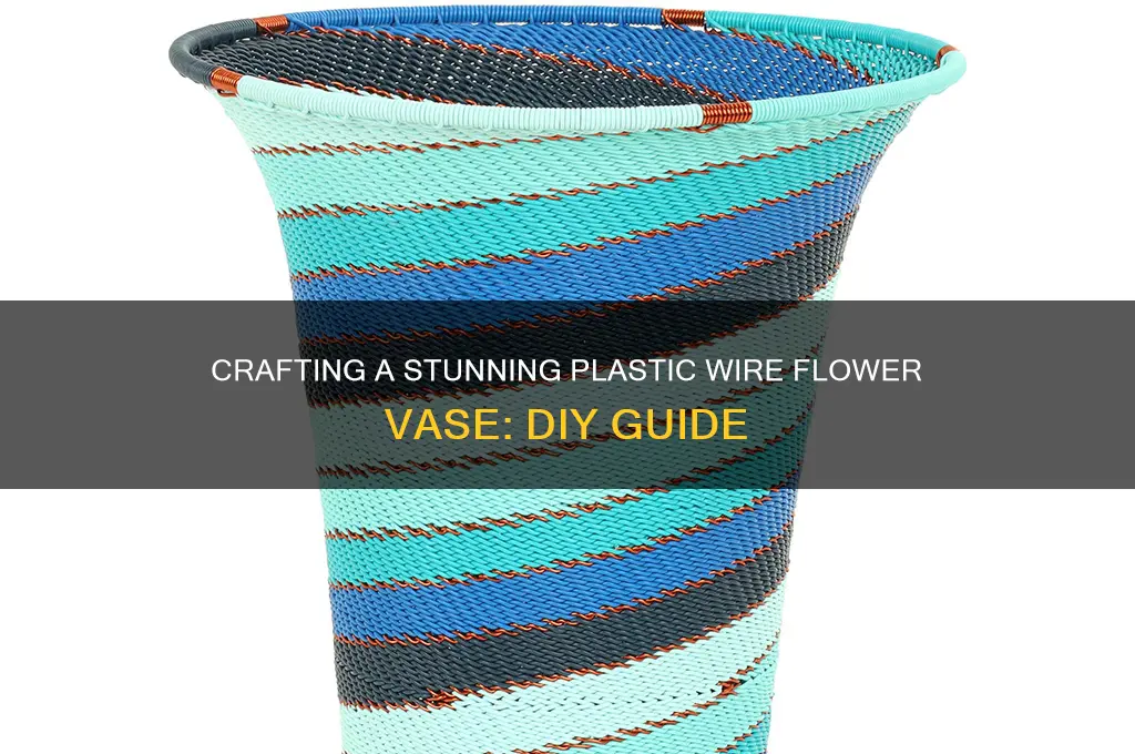 how to make plastic wire flower vase