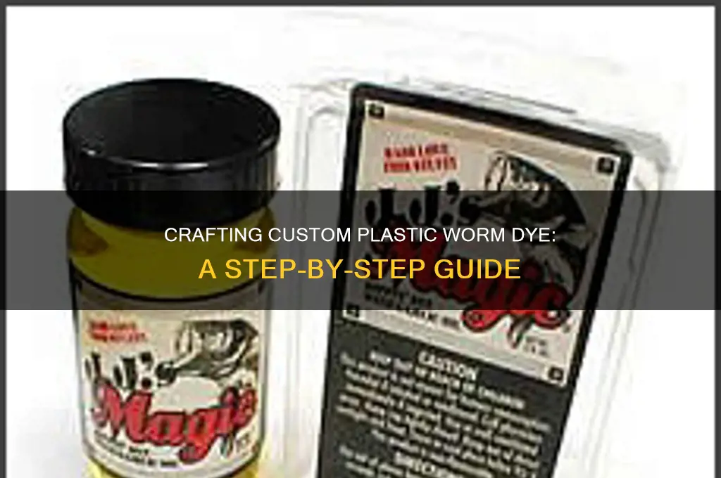 how to make plastic worm dye