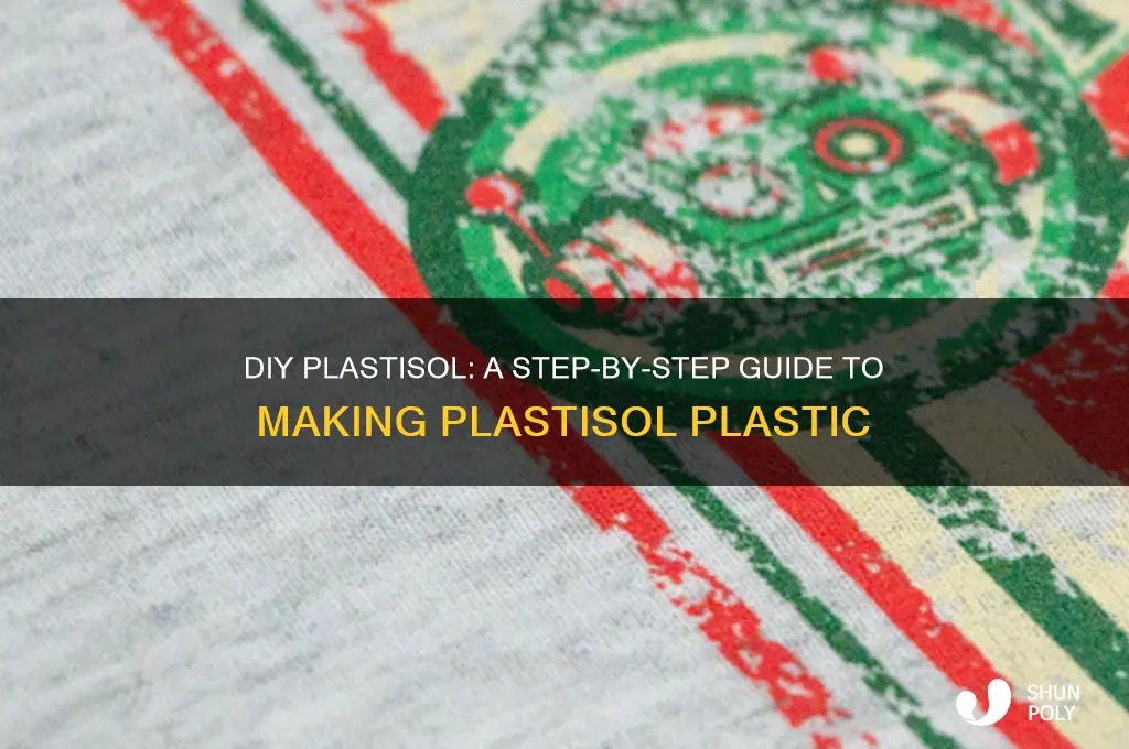 how to make plastisol plastic