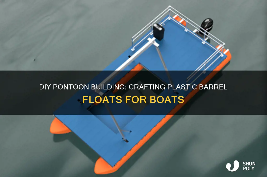 how to make pontoons out of plastic barrels