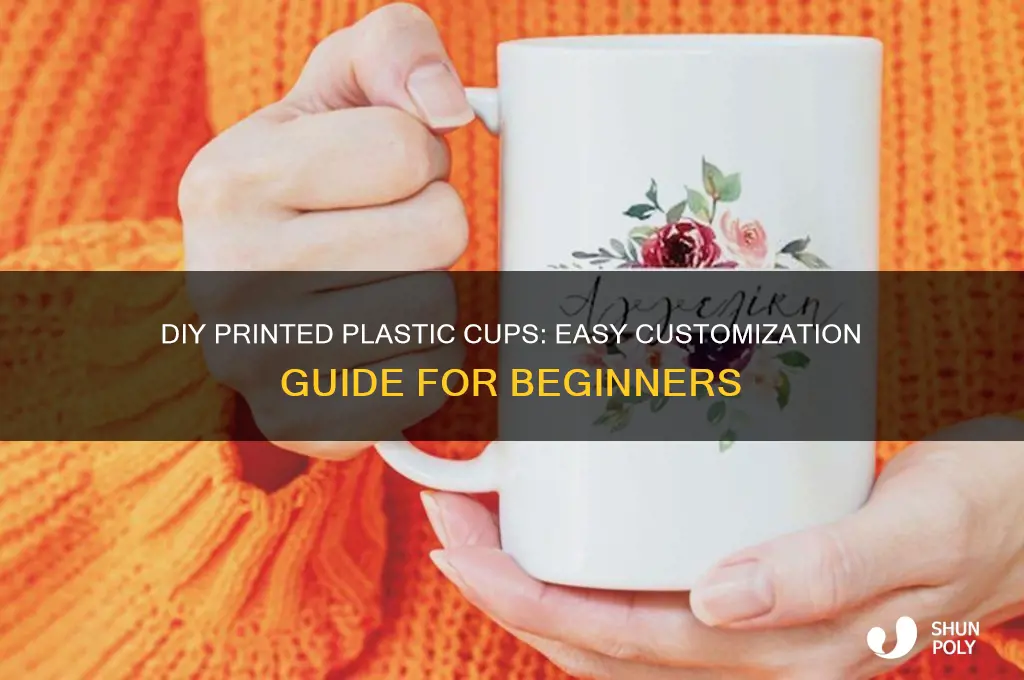 how to make printed plastic cups