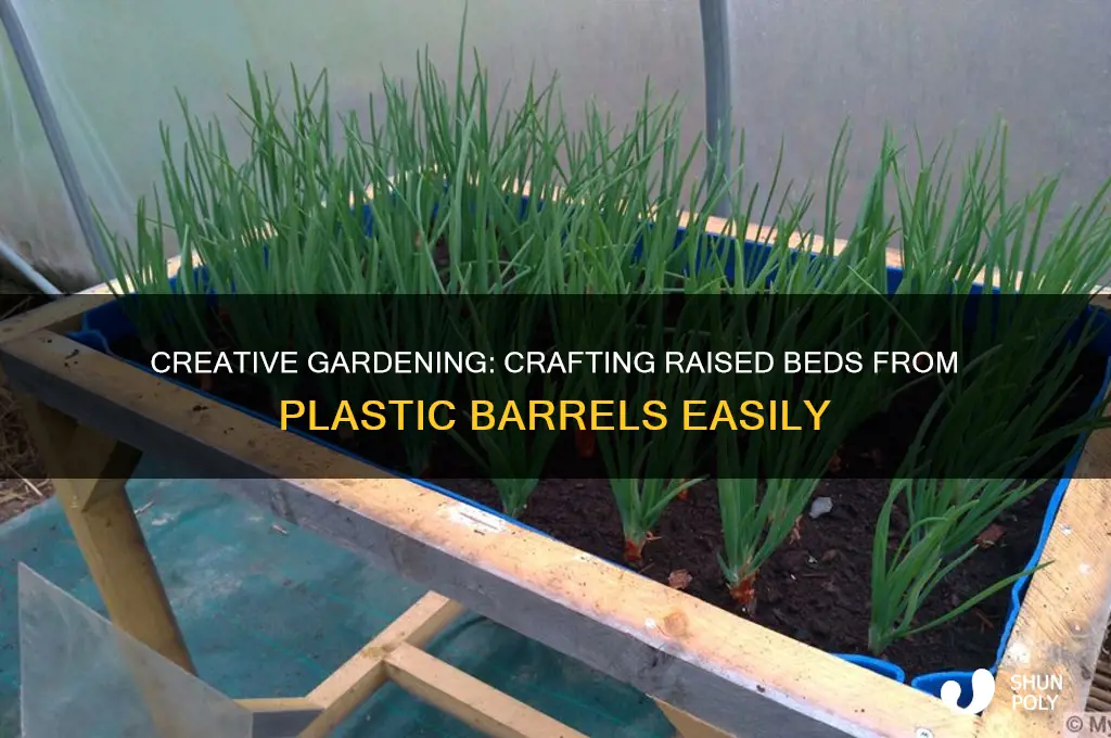 how to make raised beds out of plastic barrels