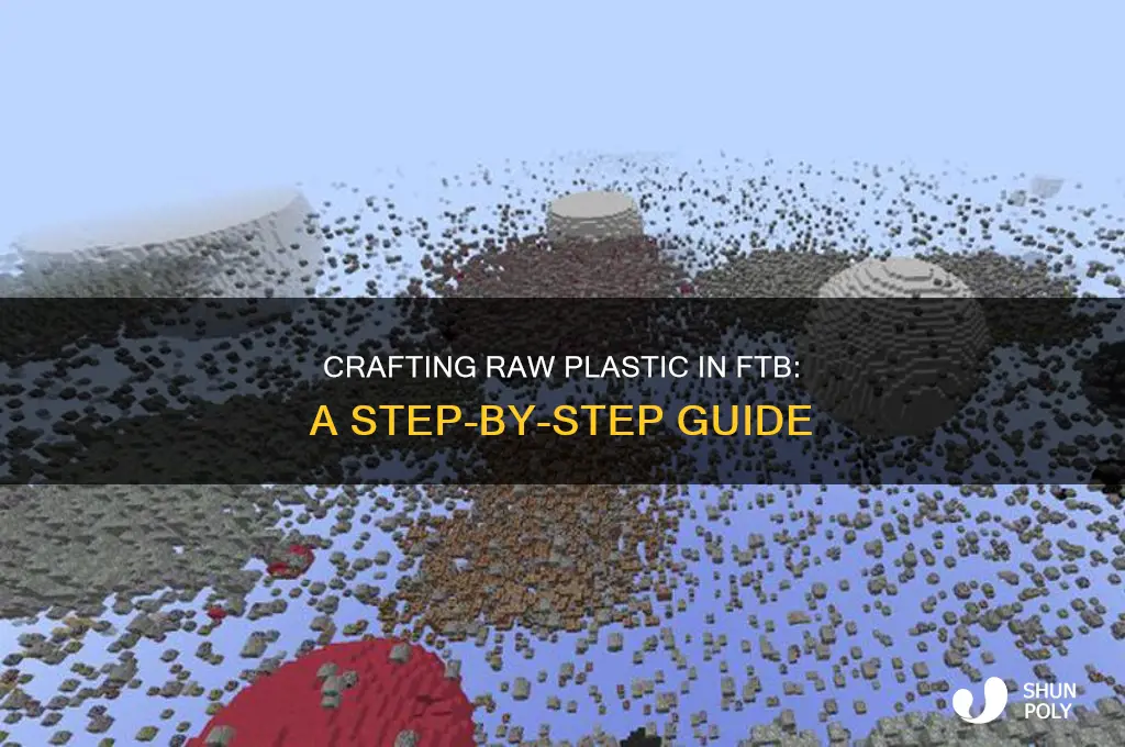 how to make raw plastic ftb