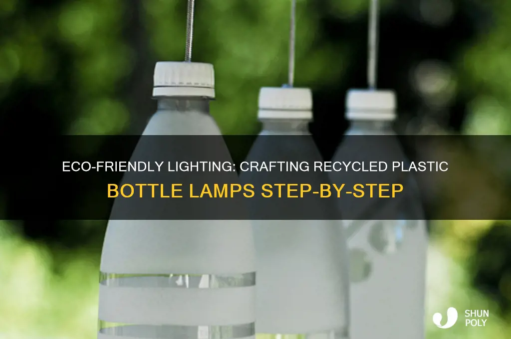 how to make recycled plastic bottle lamps