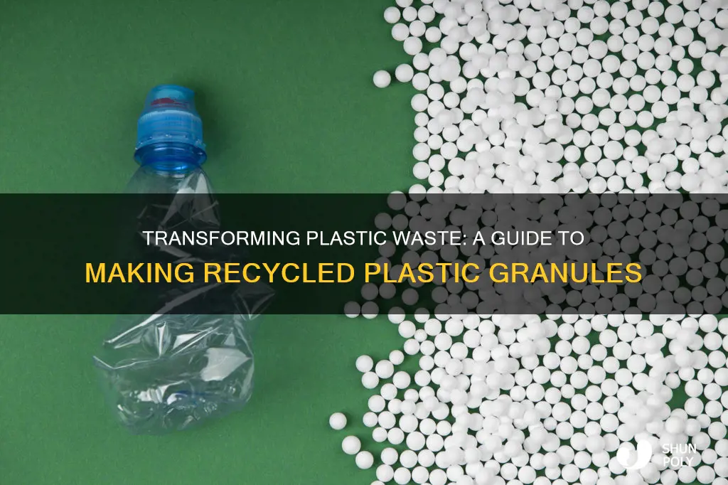 how to make recycled plastic granules