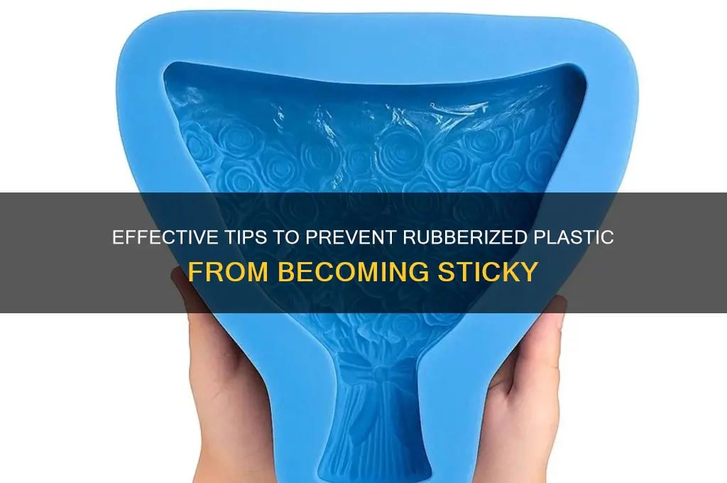 how to make rubberized plastic not sticky