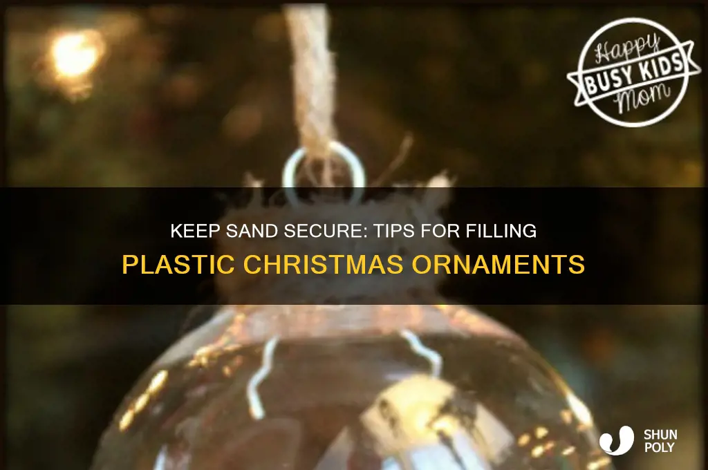 how to make sand stay in a plastic christmas ornament