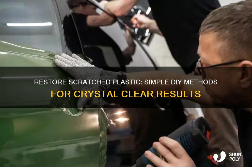 how to make scratched plastic clear again