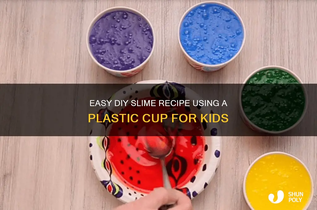 how to make slime with a plastic cup