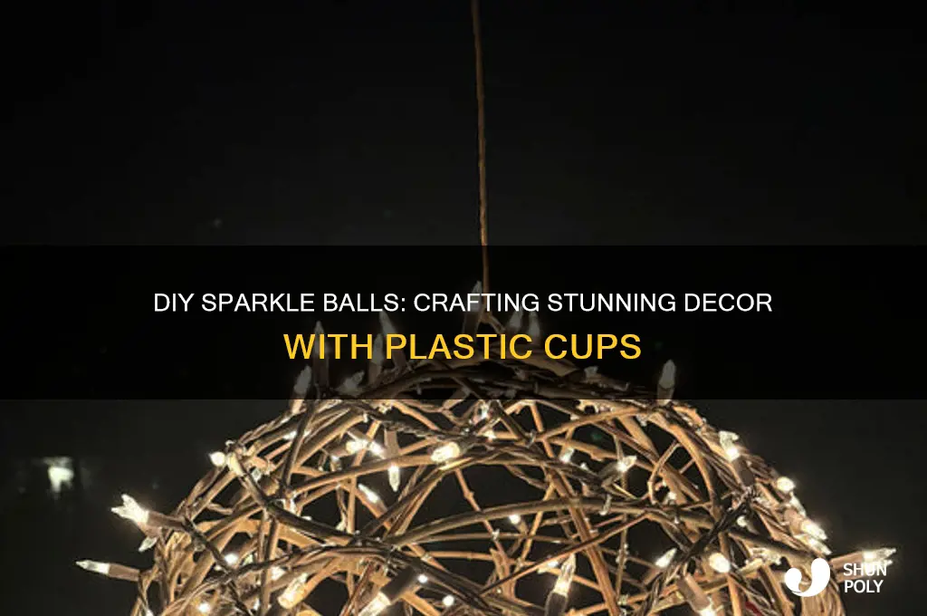how to make sparkle balls out of plastic cups