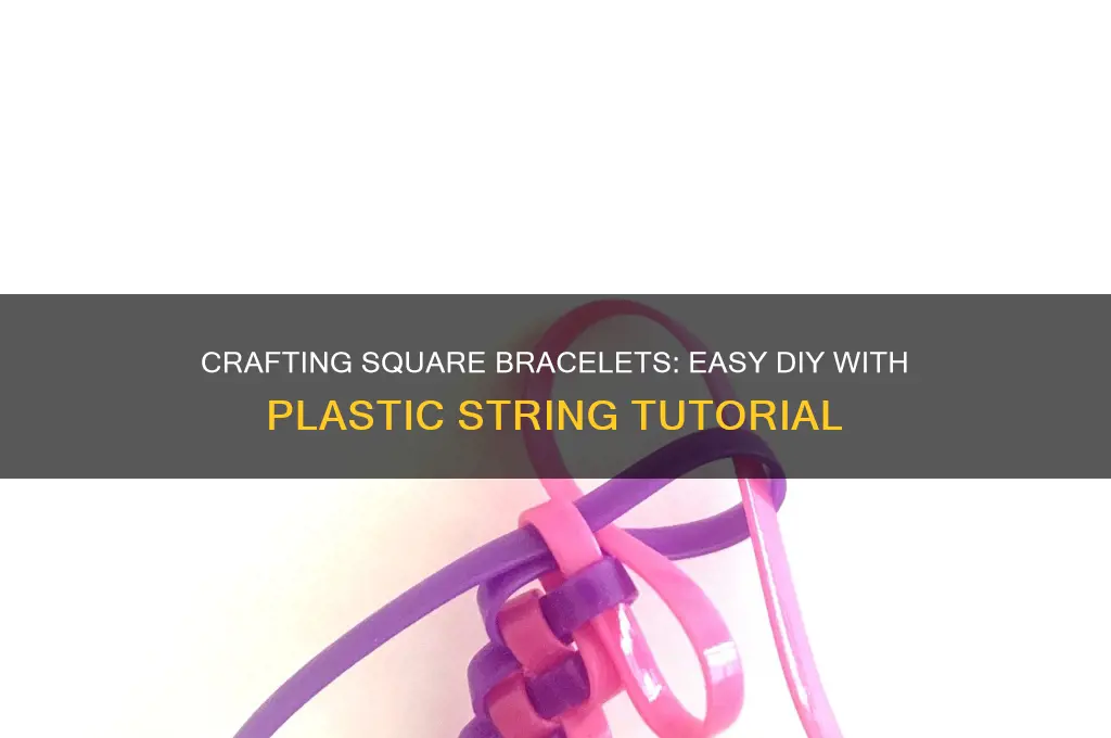how to make square bracelets with plastic string
