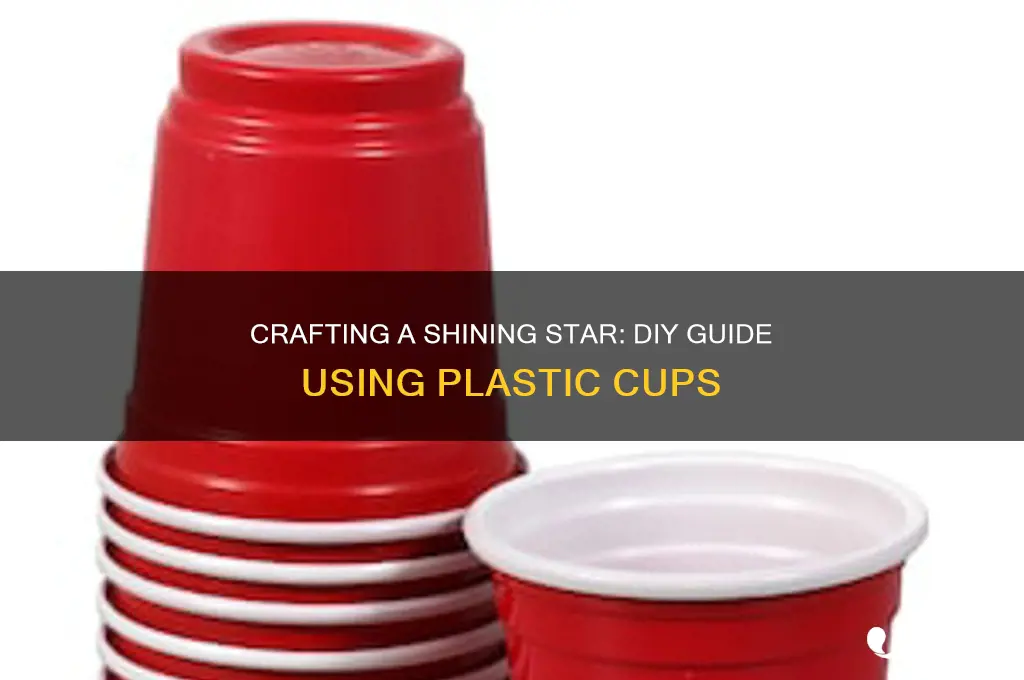 how to make star from plastic cups