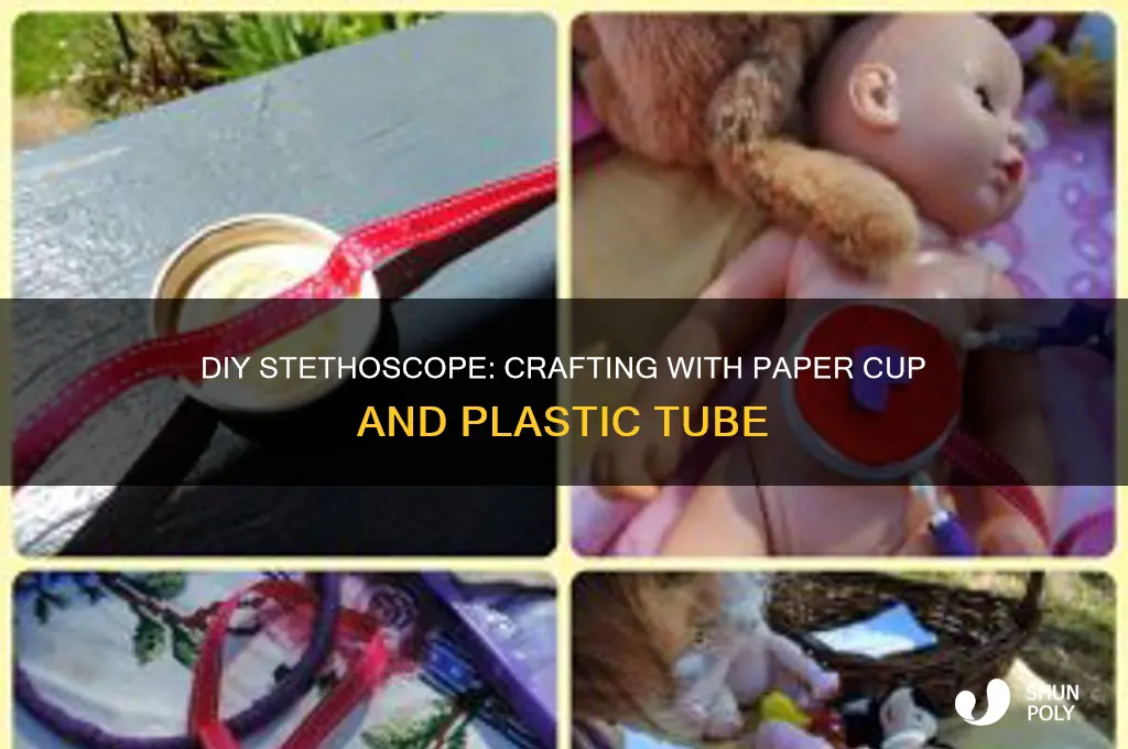 how to make stethoscope with paper cup and plastic tube