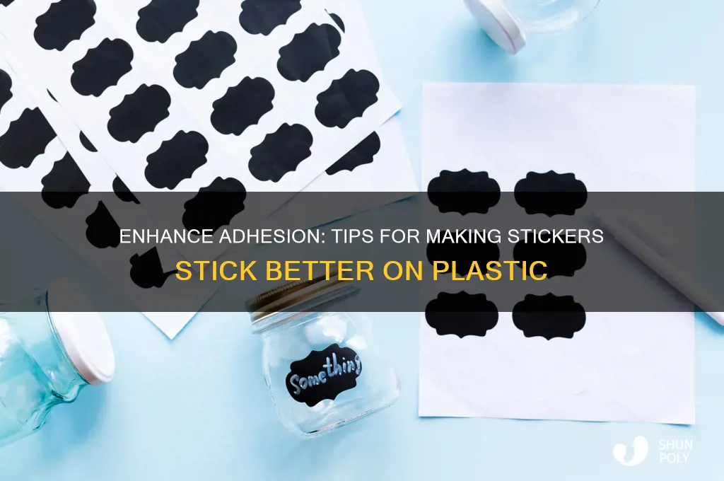 how to make stickers stick better on plastic