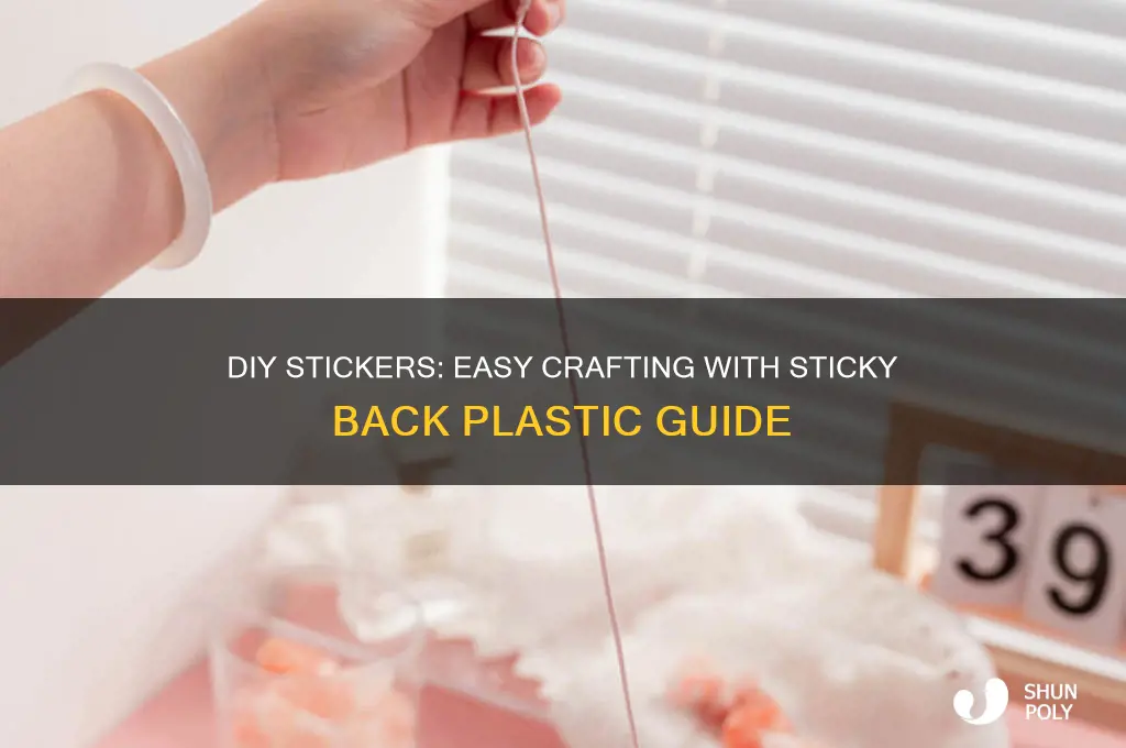 how to make stickers with sticky back plastic